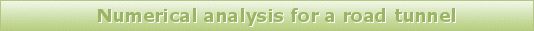 Numerical analysis for a road tunnel